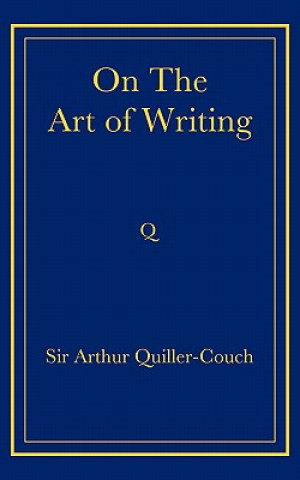 Kniha On the Art of Writing Arthur Quiller-Couch