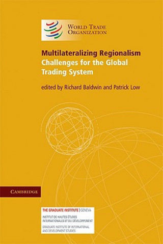 Könyv Multilateralizing Regionalism Richard BaldwinPatrick Low