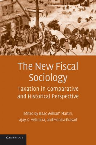 Книга New Fiscal Sociology Isaac William MartinAjay K. MehrotraMonica Prasad