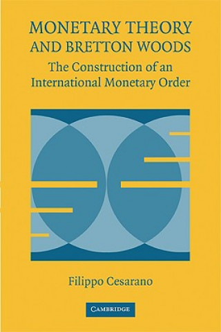 Könyv Monetary Theory and Bretton Woods Filippo Cesarano