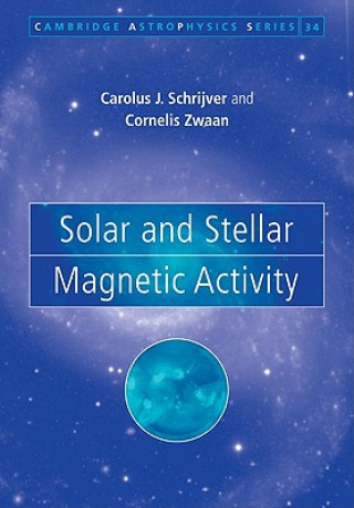 Carte Solar and Stellar Magnetic Activity C. J. SchrijverC. Zwaan