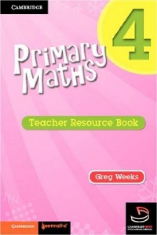 Knjiga Primary Maths Teacher's Resource Book 4 Greg Weeks