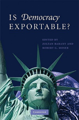 Knjiga Is Democracy Exportable? Zoltan BaranyRobert G. Moser