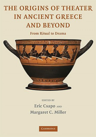 Carte Origins of Theater in Ancient Greece and Beyond Eric Csapo