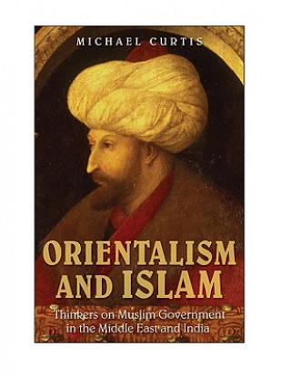 Kniha Orientalism and Islam Michael Curtis