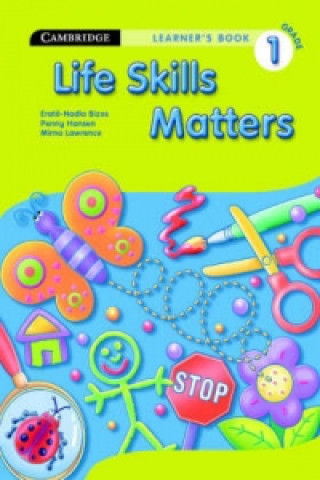 Carte Life Skills Matters Grade 1 Student's Book Erato-Nadia BizosPenny HansenMirna Lawrence
