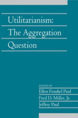 Kniha Utilitarianism: Volume 26, Part 1 Ellen Frankel PaulFred D. Miller