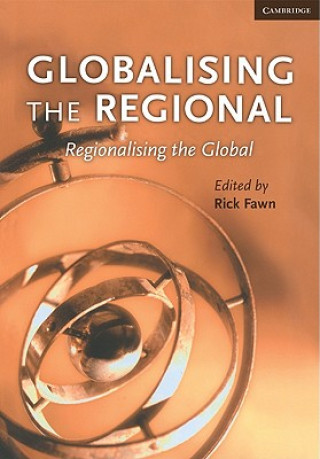 Libro Globalising the Regional, Regionalising the Global: Volume 35, Review of International Studies Rick Fawn