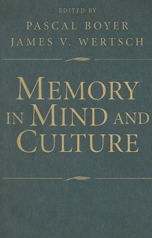 Könyv Memory in Mind and Culture Pascal BoyerJames V. Wertsch