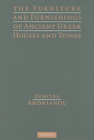 Kniha Furniture and Furnishings of Ancient Greek Houses and Tombs Dimitra Andrianou