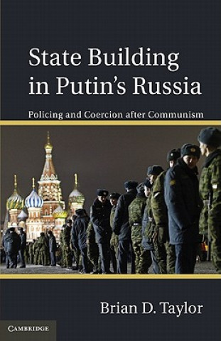 Carte State Building in Putin's Russia Brian D. Taylor