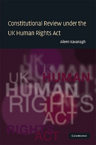 Книга Constitutional Review under the UK Human Rights Act Aileen Kavanagh