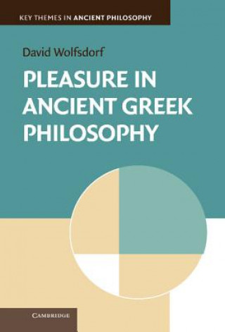 Book Pleasure in Ancient Greek Philosophy David Wolfsdorf