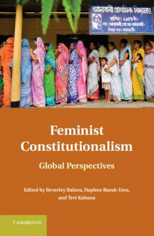 Könyv Feminist Constitutionalism Beverley BainesDaphne  Barak-ErezTsvi  Kahana