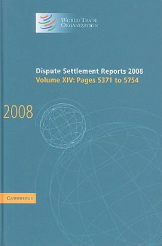 Könyv Dispute Settlement Reports 2008: Volume 14, Pages 5371-5754 World Trade Organization