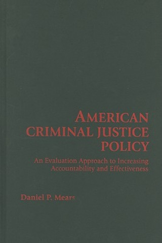 Carte American Criminal Justice Policy Daniel P. Mears