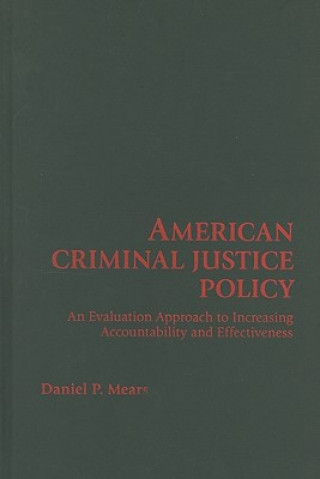 Книга American Criminal Justice Policy Daniel P. Mears