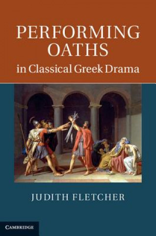 Buch Performing Oaths in Classical Greek Drama Judith Fletcher