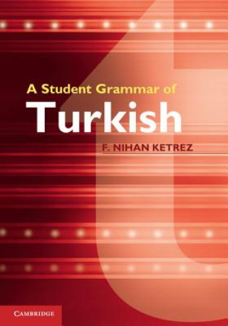 Kniha Student Grammar of Turkish F. Nihan Ketrez