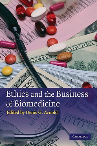 Buch Ethics and the Business of Biomedicine Denis G. Arnold