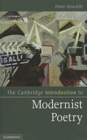 Knjiga Cambridge Introduction to Modernist Poetry Peter Howarth