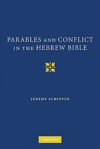 Книга Parables and Conflict in the Hebrew Bible Jeremy Schipper