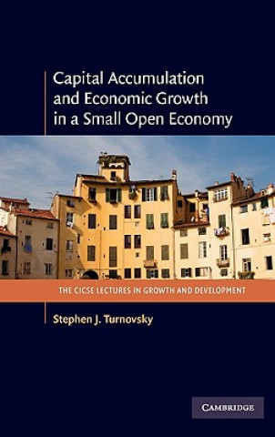 Carte Capital Accumulation and Economic Growth in a Small Open Economy Stephen J. Turnovsky