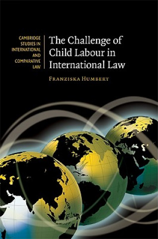 Könyv Challenge of Child Labour in International Law Franziska Humbert