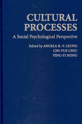 Kniha Cultural Processes Angela K.-y. LeungChi-yue ChiuYing-yi Hong