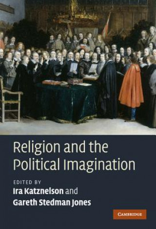 Książka Religion and the Political Imagination Ira KatznelsonGareth Stedman Jones