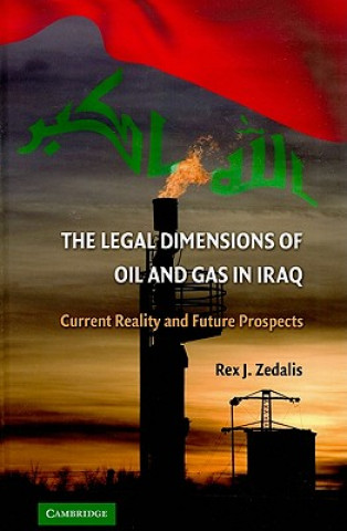 Carte Legal Dimensions of Oil and Gas in Iraq Rex J. Zedalis