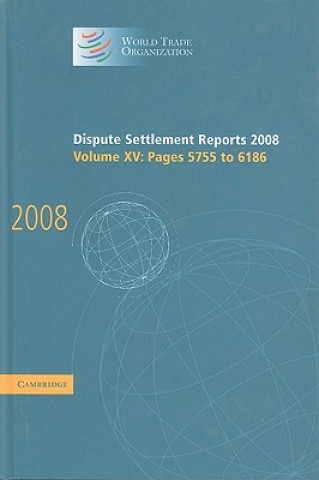 Книга Dispute Settlement Reports 2008: Volume 15, Pages 5755-6186 World Trade Organization