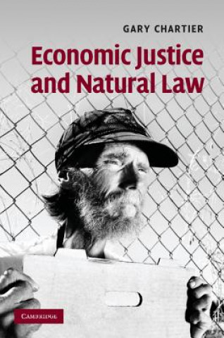 Kniha Economic Justice and Natural Law Gary Chartier