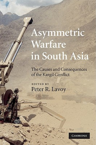 Книга Asymmetric Warfare in South Asia Peter R. Lavoy