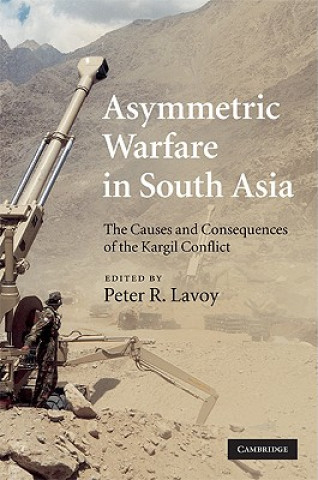 Knjiga Asymmetric Warfare in South Asia Peter R. Lavoy