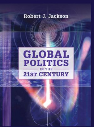 Книга Global Politics in the 21st Century Robert J. Jackson