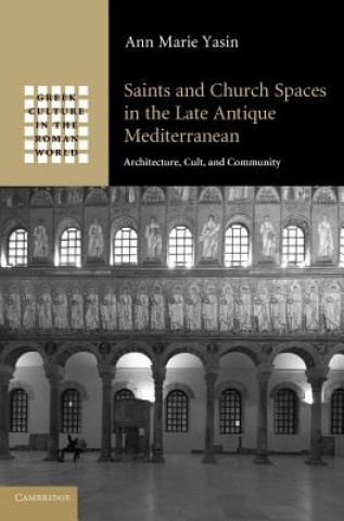 Książka Saints and Church Spaces in the Late Antique Mediterranean Ann Marie Yasin