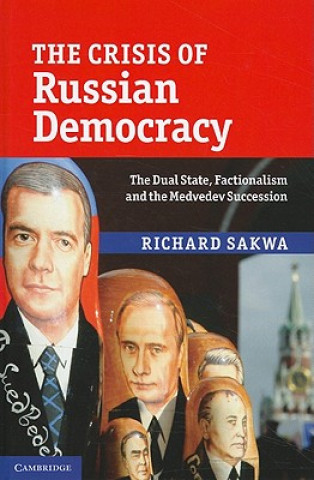 Könyv Crisis of Russian Democracy Richard Sakwa