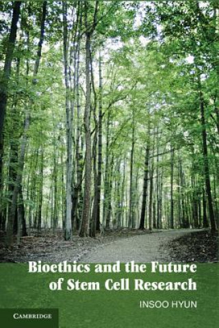 Buch Bioethics and the Future of Stem Cell Research Insoo  Hyun