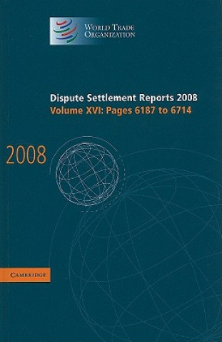 Kniha Dispute Settlement Reports 2008: Volume 16, Pages 6187-6714 World Trade Organization