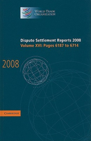 Book Dispute Settlement Reports 2008: Volume 16, Pages 6187-6714 World Trade Organization