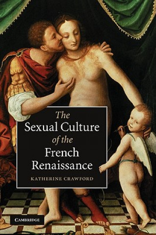 Book Sexual Culture of the French Renaissance Katherine Crawford