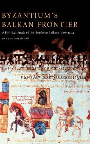 Könyv Byzantium's Balkan Frontier Paul Stephenson