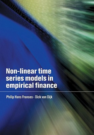Könyv Non-Linear Time Series Models in Empirical Finance Philip Hans FransesDick van Dijk