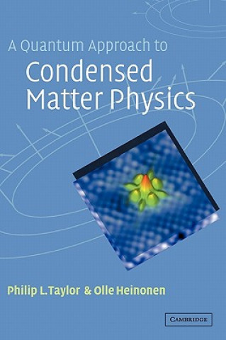 Könyv Quantum Approach to Condensed Matter Physics Philip L. TaylorOlle Heinonen