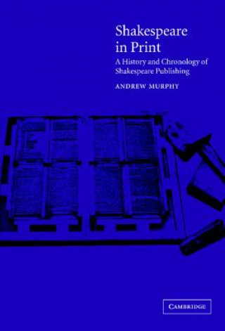 Book Shakespeare in Print Andrew Murphy