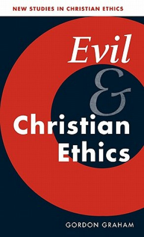 Kniha Evil and Christian Ethics Gordon Graham
