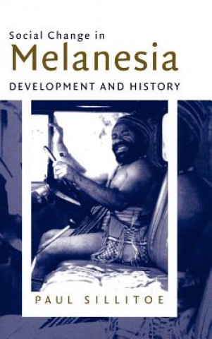 Kniha Social Change in Melanesia Paul Sillitoe