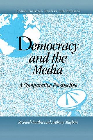 Kniha Democracy and the Media Richard GuntherAnthony Mughan