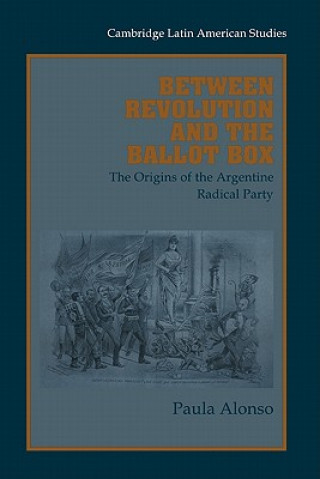 Książka Between Revolution and the Ballot Box Paula Alonso